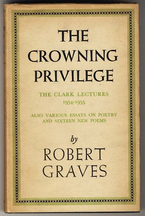 Item #000027 THE CROWNING PRIVILEGE THE CLARK LECTURES 1954-1955 ALSO VARIOUS ESSAYS ON POETRY...
