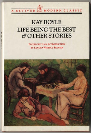 Item #000040 LIFE BEING THE BEST & OTHER STORIES. Kay BOYLE