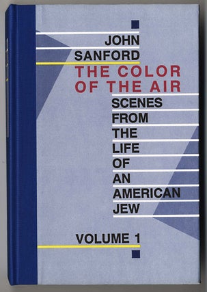 Item #000044 THE COLOR OF THE AIR SCENES FROM THE LIFE OF AN AMERICAN JEW. VOLUME 1. John...