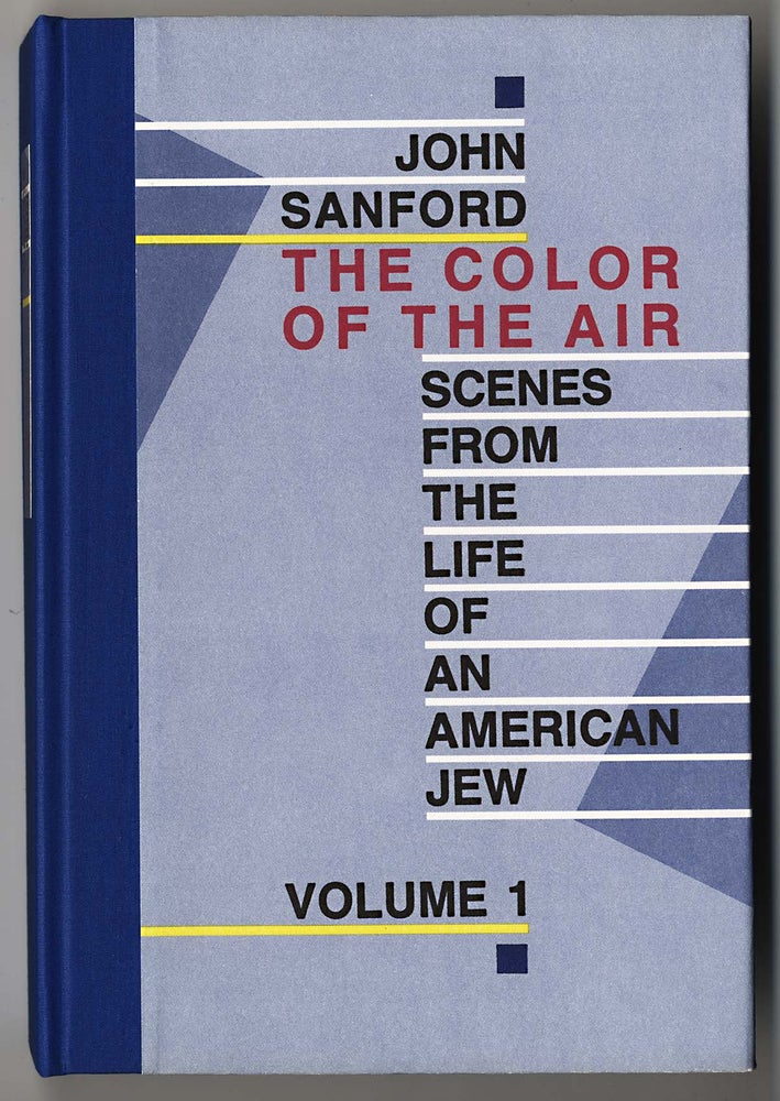 Item #000044 THE COLOR OF THE AIR SCENES FROM THE LIFE OF AN AMERICAN JEW. VOLUME 1. John SANFORD, pseud. of Julian Shapiro.