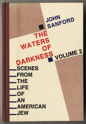 Item #000045 THE WATERS OF DARKNESS SCENES FROM THE LIFE OF AN AMERICAN JEW. VOLUME 2. John...