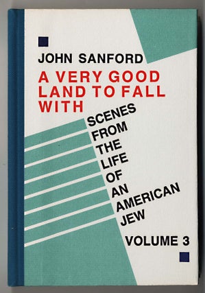 Item #000049 A VERY GOOD LAND TO FALL WITH SCENES FROM THE LIFE OF AN AMERICAN JEW. VOLUME 3....