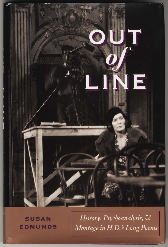 Item #000078 OUT OF LINE: HISTORY, PSYCHOANALYSIS, AND MONTAGE IN H. D.'s LONG POEMS. Hilda DOOLITTLE, Susan EDMUNDS.