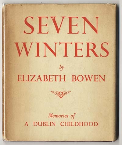 Item #000089 SEVEN WINTERS MEMORIES OF A DUBLIN CHILDHOOD. Elizabeth BOWEN.