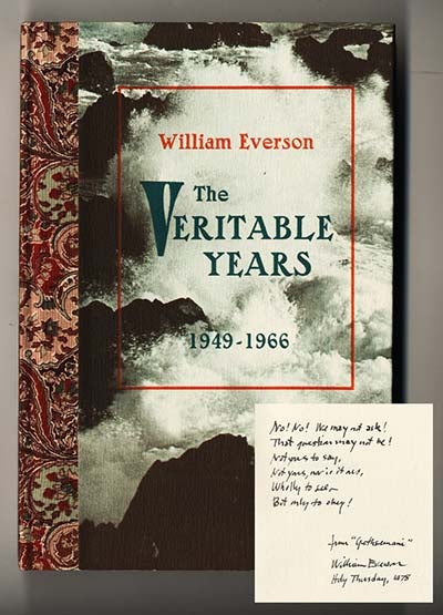 Item #000102 THE VERITABLE YEARS 1949-1966. WITH AN AFTERWORD BY ALBERT GELPI. William EVERSON.