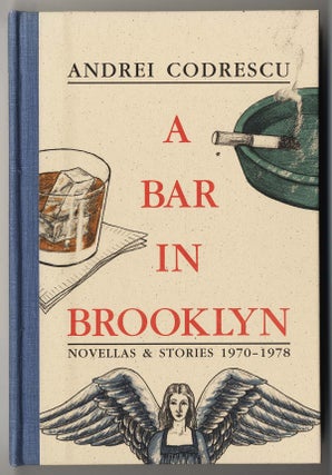 Item #000108 A BAR IN BROOKLYN NOVELLAS AND SHORT STORIES 1970-1978. Andrei CODRESCU