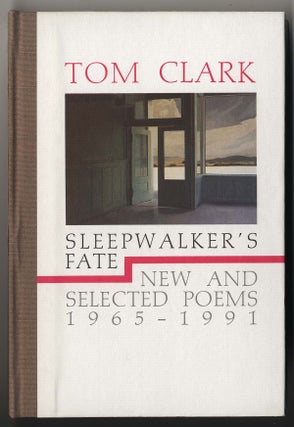Item #000111 SLEEPWALKER'S FATE NEW AND SELECTED POEMS 1965-1991. Tom CLARK