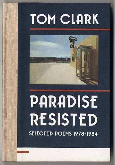 Item #000112 PARADISE RESISTED SELECTED POEMS 1978-1984. Tom CLARK.