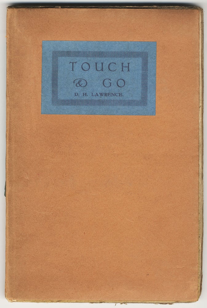 Item #123 TOUCH AND GO A PLAY IN THREE ACTS. D. H. LAWRENCE.