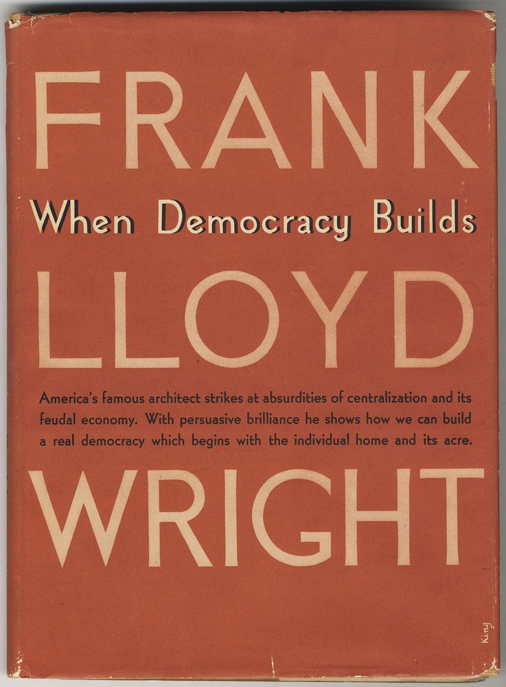 Item #140 WHEN DEMOCRACY BUILDS. Frank Lloyd WRIGHT.