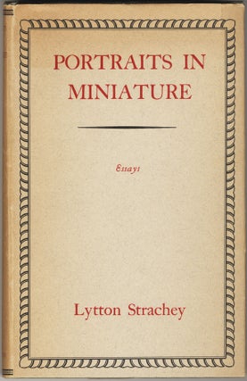 Item #288 PORTRAITS IN MINIATURE AND OTHER ESSAYS. Lytton STRACHEY