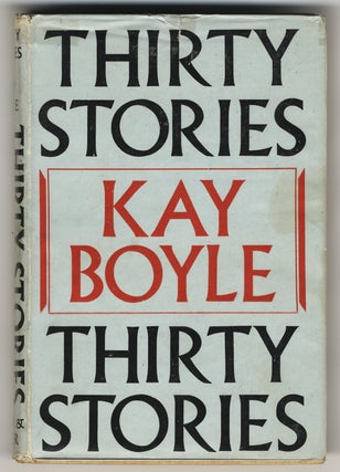 Item #313 THIRTY STORIES. Kay BOYLE