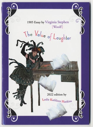 Item #341 THE VALUE OF LAUGHTER [ILLUSTRATED EDITION BY LESLIE KATHLEEN HANKINS]. Virginia WOOLF,...