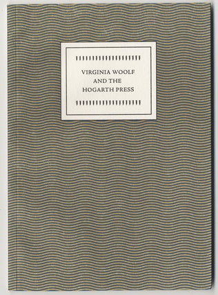 VIRGINIA WOOLF AND THE HOGARTH PRESS FROM THE COLLECTION OF. Virginia WOOLF, William BEEKMAN.