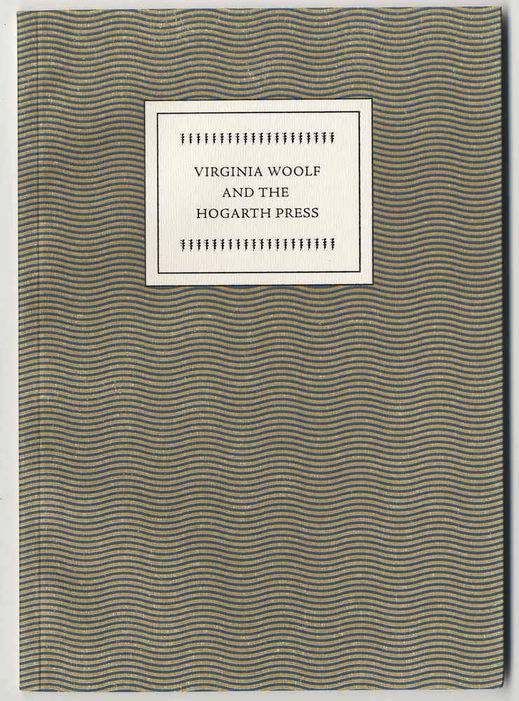 Item #344 VIRGINIA WOOLF AND THE HOGARTH PRESS FROM THE COLLECTION OF. Virginia WOOLF, William...