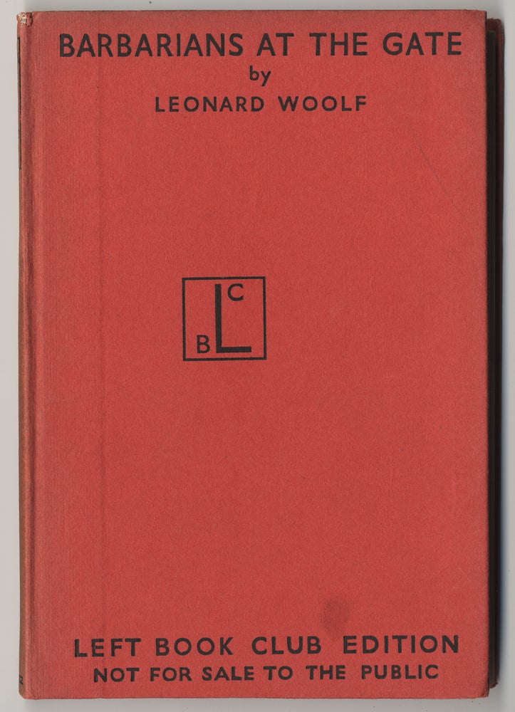 Item #362 BARBARIANS AT THE GATE. Leonard WOOLF.