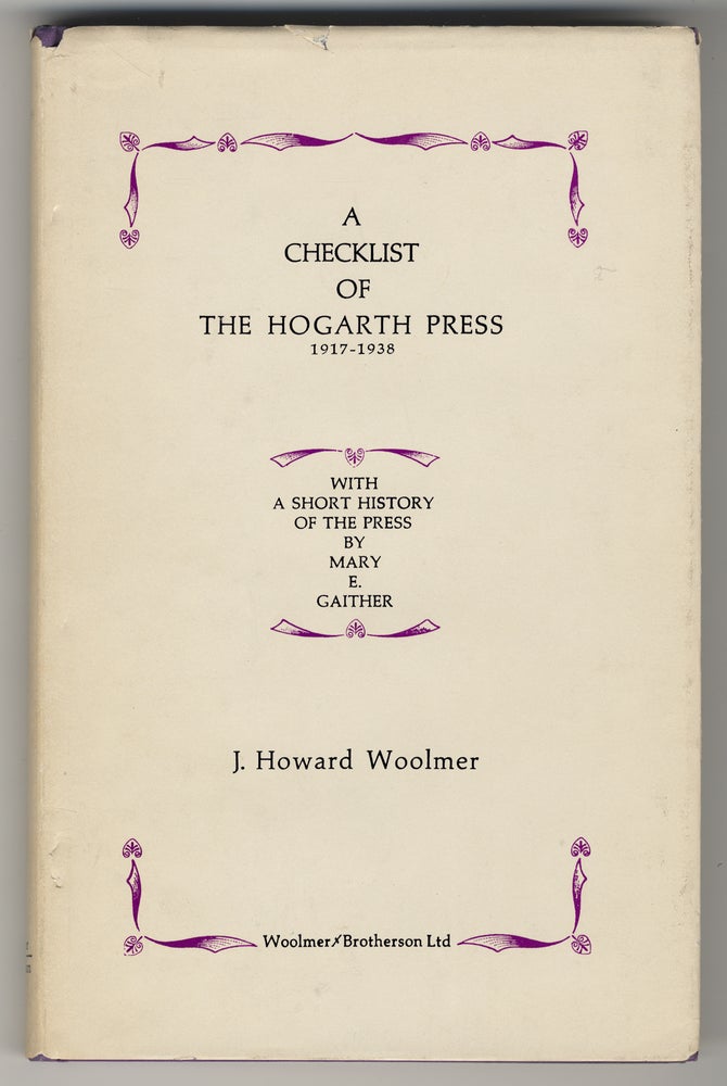 Item #376 A CHECKLIST OF THE HOGARTH PRESS 1917 - 1938 ... WITH A SHORT HISTORY OF THE PRESS BY MARY E. GAITHER. Hogarth Press, J. Howard WOOLMER.