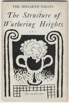 Item #409 THE STRUCTURE OF WUTHERING HEIGHTS BY C. P. S. THE HOGARTH ESSAYS, FIRST SERIES NO....