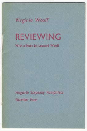 Item #411 REVIEWING WITH A NOTE BY LEONARD WOOLF [HOGARTH SIXPENNY PAMPHLETS NUMBER FOUR]....