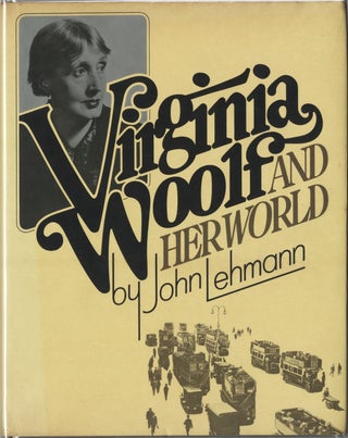 Item #445 VIRGINIA WOOLF AND HER WORLD. John LEHMANN