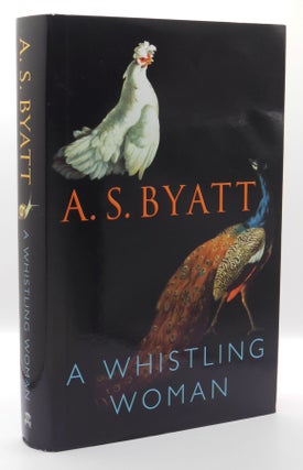 Item #468 A WHISTLING WOMAN. A. S. BYATT