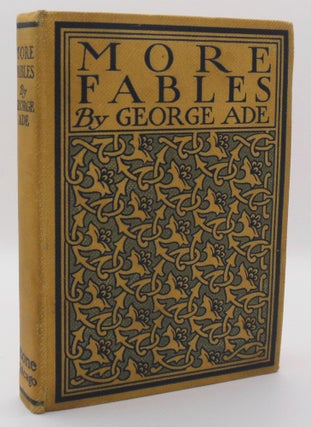 Item #471 MORE FABLES. George ADE