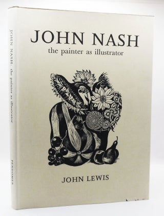 Item #479 JOHN NASH THE PAINTER AS ILLUSTRATOR. John Nash, John LEWIS
