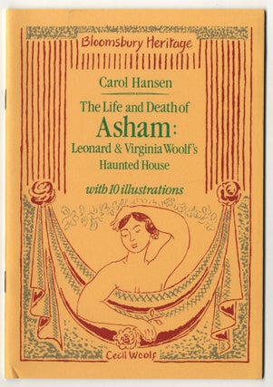 Item #569 THE LIFE AND DEATH OF ASHAM: LEONARD & VIRGINIA WOOLF'S HAUNTED HOUSE. Virginia Woolf,...