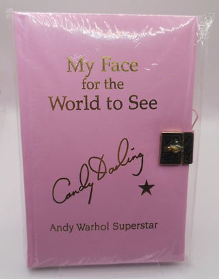MY FACE FOR THE WORLD TO SEE: THE DIARIES, LETTERS, AND DRAWINGS OF CANDY DARLING, ANDY WARHOL SUPERSTAR.