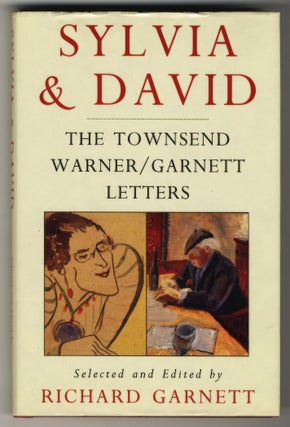 Item #891 SYLVIA AND DAVID: THE TOWNSEND WARNER / GARNETT LETTERS. Richard . Sylvia Townsend...