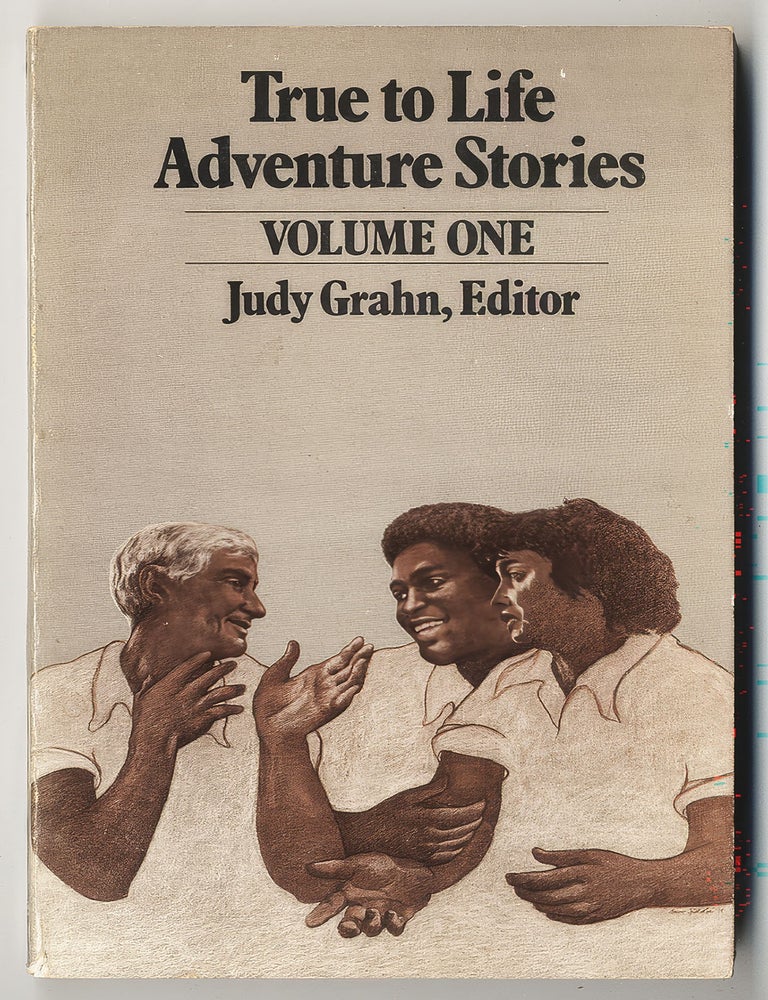 Item #896 TRUE TO LIFE ADVENTURE STORIES: VOLUME ONE. Judy Grahn, ed.