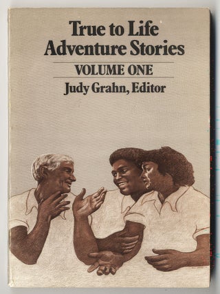 TRUE TO LIFE ADVENTURE STORIES: VOLUME ONE
